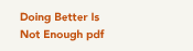 Doing Better Is Not Enough pdf
